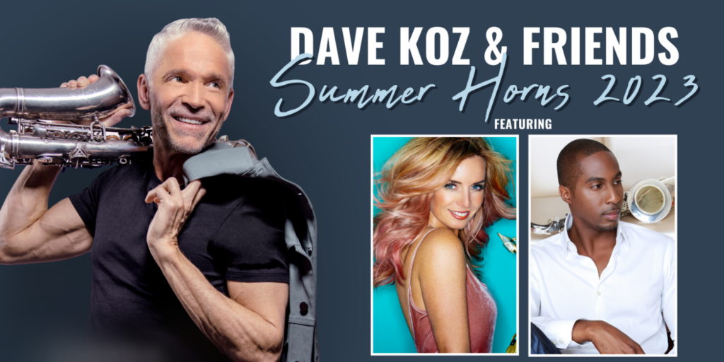 Dave Koz and Friends Summer Horns with special guests Candy Dulfer and